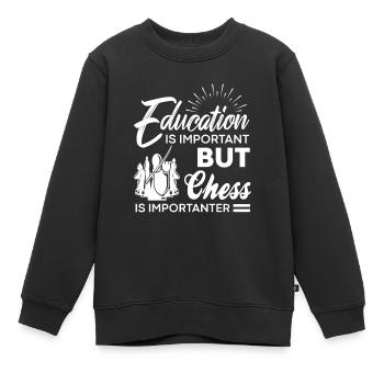Education Is Important But Chess Is Importanter - Kinder Premium Organic Sweatshirt - Schwarz - Vorne - AI Model Kid Female (0cm)