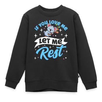 Si tu m’aimes, laisse-moi reposer Koala Koalas - Sweat Premium enfant bio - noir - Devant - AI Model Kid Female (0cm)