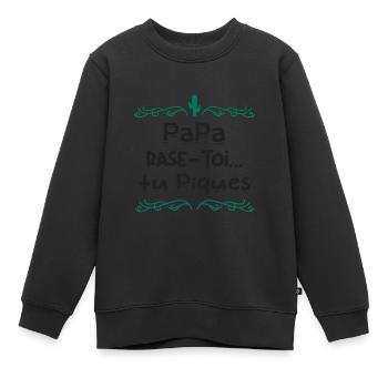 Papa rase toi tu piques, - Sweat Premium enfant bio - noir - Devant - AI Model Kid Female (0cm)