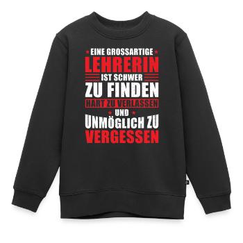 Lehrerin Abschied Spruch Eine großartige Lehrerin - Kinder Premium Organic Sweatshirt - Schwarz - Vorne - AI Model Kid Female (0cm)