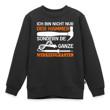 Ich Bin Nicht Nur Der Hammer Der Ganze - Kinder Premium Organic Sweatshirt - Schwarz - Vorne - AI Model Kid Female (0cm)