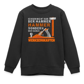 Ich Bin Nicht Nur Der Hammer Der Ganze - Kinder Premium Organic Sweatshirt - Schwarz - Vorne - AI Model Kid Female (0cm)