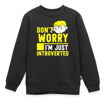Keine Sorge Ich Bin Nur Introvertiert Schüchtern - Kinder Premium Organic Sweatshirt - Schwarz - Vorne - AI Model Kid Female (0cm)