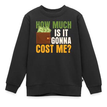 Wie Viel Wird Es Mich Kosten? Papa Papi Vater - Kinder Premium Organic Sweatshirt - Schwarz - Vorne - AI Model Kid Female (0cm)