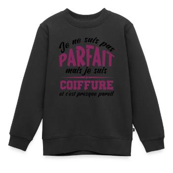 Je ne suis pas parfait mais je suis coiffeur - Sweat Premium enfant bio - noir - Devant - AI Model Kid Female (0cm)