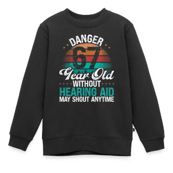 67 Birthday Idea Humor May Shout Funny 67 Year Old - Kinder Premium Organic Sweatshirt - Schwarz - Vorne - AI Model Kid Female (0cm)