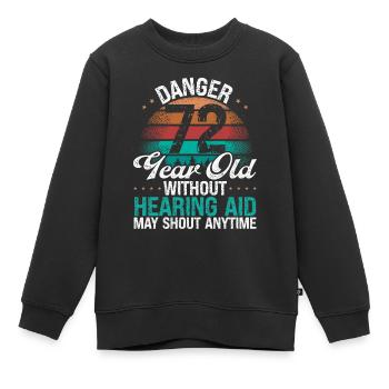 72 Birthday Idea Humor May Shout Funny 72 Year Old - Kinder Premium Organic Sweatshirt - Schwarz - Vorne - AI Model Kid Female (0cm)