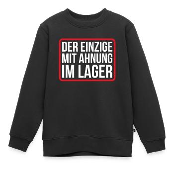 Der einzige mit Ahnung im Lager Spruch - Kinder Premium Organic Sweatshirt - Schwarz - Vorne - AI Model Kid Female (0cm)