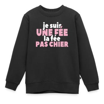 Je Suis Une Fée La Fée Pas Chier - Sweat Premium enfant bio - noir - Devant - AI Model Kid Female (0cm)