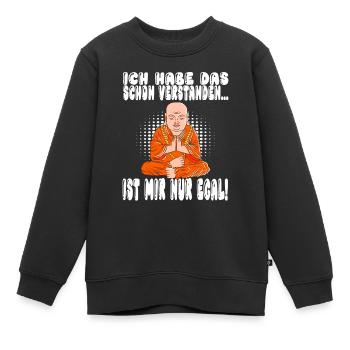 Ich Habe Das Schon Verstanden Ist Mir Nur Egal - Kinder Premium Organic Sweatshirt - Schwarz - Vorne - AI Model Kid Female (0cm)