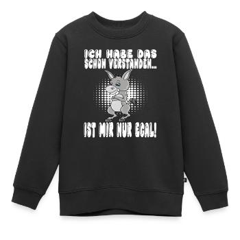 Ich Habe Das Schon Verstanden Ist Mir Nur Egal - Kinder Premium Organic Sweatshirt - Schwarz - Vorne - AI Model Kid Female (0cm)