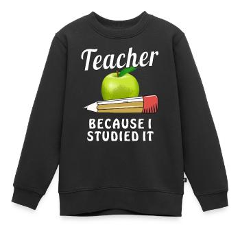 PROFESSEUR PARCE QUE JE L’AI ÉTUDIÉ - Sweat Premium enfant bio - noir - Devant - AI Model Kid Female (0cm)