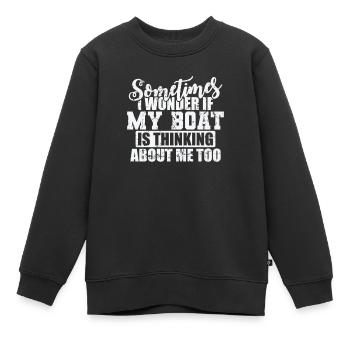 Sometimes i wonder if my Boat is Thinking about me - Kinder Premium Organic Sweatshirt - Schwarz - Vorne - AI Model Kid Female (0cm)