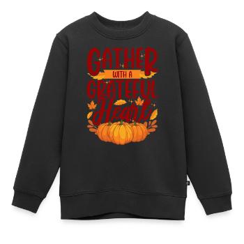 Gather With A Thankful Heart Dankbarkeit - Kinder Premium Organic Sweatshirt - Schwarz - Vorne - AI Model Kid Female (0cm)