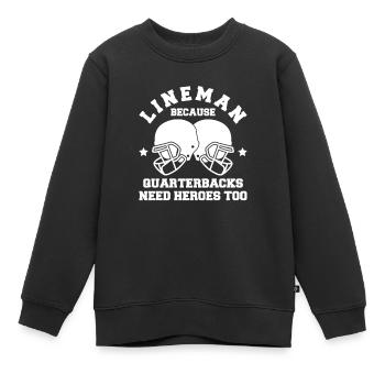 Lineman Because Quarterbacks Need Heros Too - Kinder Premium Organic Sweatshirt - Schwarz - Vorne - AI Model Kid Female (0cm)