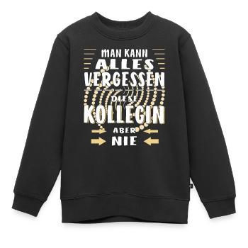 MAN KANN ALLES VERGESSEN KOLLEGIN - Kinder Premium Organic Sweatshirt - Schwarz - Vorne - AI Model Kid Female (0cm)