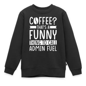 Admin Coffee Saying - Kids Premium Organic Sweatshirt - black - Front - AI Model Kid Female (0cm)