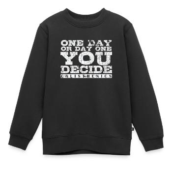 One Day or Day One You Decide Calisthenics - Kinder Premium Organic Sweatshirt - Schwarz - Vorne - AI Model Kid Female (0cm)
