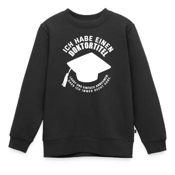 Doktortitel Recht Haben Promotion Geschenk - Kinder Premium Organic Sweatshirt - Schwarz - Vorne - AI Model Kid Female (0cm)