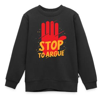 Aufhören Zu Streiten Argumentieren Argument - Kinder Premium Organic Sweatshirt - Schwarz - Vorne - AI Model Kid Female (0cm)