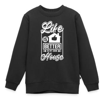 Life is better in my own house - Kinder Premium Organic Sweatshirt - Schwarz - Vorne - AI Model Kid Female (0cm)