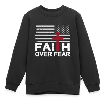 Glaube Über Angst Amerikanischer Stolz Religiöse - Kinder Premium Organic Sweatshirt - Schwarz - Vorne - AI Model Kid Female (0cm)