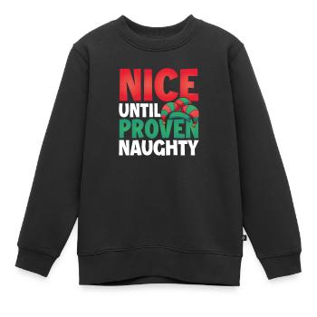 Nice to the proof of naughtiness - Kids Premium Organic Sweatshirt - black - Front - AI Model Kid Female (0cm)