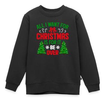 5 All I want for christmas is for it to be over - Kinder Premium Organic Sweatshirt - Schwarz - Vorne - AI Model Kid Female (0cm)