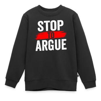 Aufhören Zu Streiten Argumentieren Argument - Kinder Premium Organic Sweatshirt - Schwarz - Vorne - AI Model Kid Female (0cm)