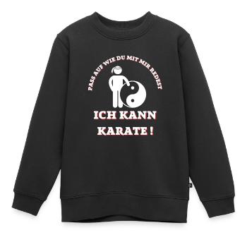 PASS AUF ICH KANN KARATE - Kinder Premium Organic Sweatshirt - Schwarz - Vorne - AI Model Kid Female (0cm)