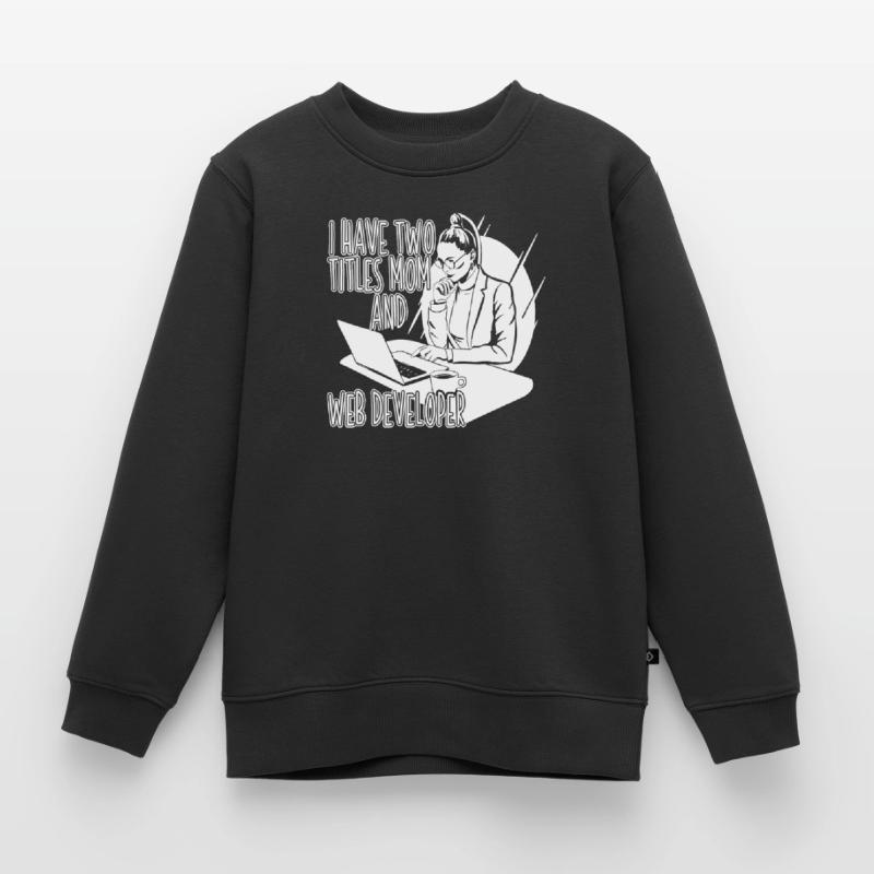 Web Developer Web Developer Web Developer Kids Premium Organic Sweatshirt