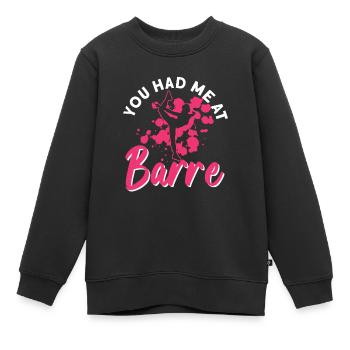 Du hattest mich bei Barre - Ballett-Tänzerin - Kinder Premium Organic Sweatshirt - Schwarz - Vorne - AI Model Kid Female (0cm)
