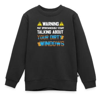 May Start Talking About Dirty Window Window Cleaner - Kids Premium Organic Sweatshirt - black - Front - AI Model Kid Female (0cm)