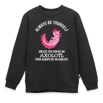 Always Be Yourself Axolotl - Kinder Premium Organic Sweatshirt - Schwarz - Vorne - AI Model Kid Female (0cm)