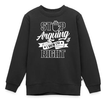 Arrête de te disputer Je sais que j’ai raison - Sweat Premium enfant bio - noir - Devant - AI Model Kid Female (0cm)