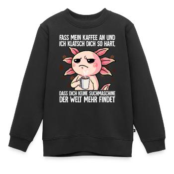 Fass mein Kaffee an und ich klatsch dich Kaffee - Kinder Premium Organic Sweatshirt - Schwarz - Vorne - AI Model Kid Female (0cm)