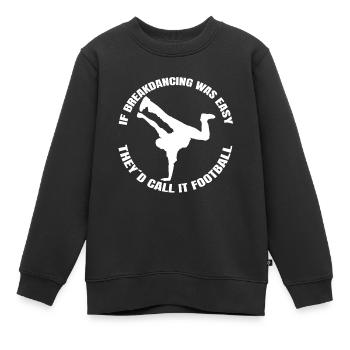 Breakdance Tanzsport Geschenk Tanzen Tänzer - Kinder Premium Organic Sweatshirt - Schwarz - Vorne - AI Model Kid Female (0cm)