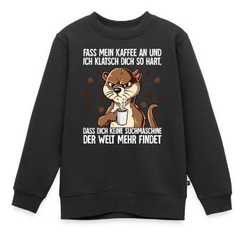 Fass mein Kaffee an und ich klatsch dich Kaffee - Kinder Premium Organic Sweatshirt - Schwarz - Vorne - AI Model Kid Female (0cm)