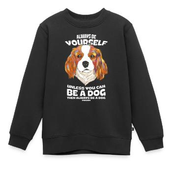 Always Be Yourself Dog - Kinder Premium Organic Sweatshirt - Schwarz - Vorne - AI Model Kid Female (0cm)