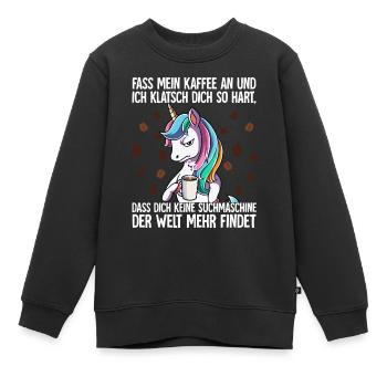 Fass mein Kaffee an und ich klatsch dich Kaffee - Kinder Premium Organic Sweatshirt - Schwarz - Vorne - AI Model Kid Female (0cm)