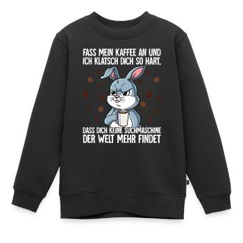 Fass mein Kaffee an und ich klatsch dich Kaffee - Kinder Premium Organic Sweatshirt - Schwarz - Vorne - AI Model Kid Female (0cm)