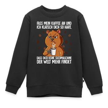 Fass mein Kaffee an und ich klatsch dich Kaffee - Kinder Premium Organic Sweatshirt - Schwarz - Vorne - AI Model Kid Female (0cm)