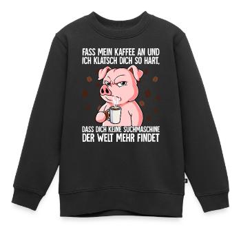 Fass mein Kaffee an und ich klatsch dich Kaffee - Kinder Premium Organic Sweatshirt - Schwarz - Vorne - AI Model Kid Female (0cm)