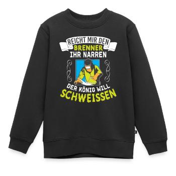 Reicht Mir Den Brenner Ihr Narren Der König Will - Kinder Premium Organic Sweatshirt - Schwarz - Vorne - AI Model Kid Female (0cm)