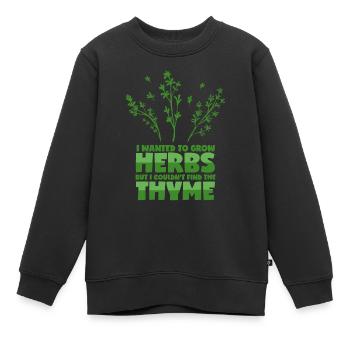 Kräuter Spruch - Thymian Wortwitz - Kinder Premium Organic Sweatshirt - Schwarz - Vorne - AI Model Kid Female (0cm)