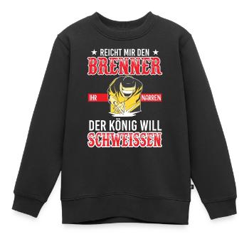 Reicht Mir Den Brenner Ihr Narren Der König Will - Kinder Premium Organic Sweatshirt - Schwarz - Vorne - AI Model Kid Female (0cm)