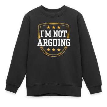 Ich Streite Mich Nicht Argument Argumentieren - Kinder Premium Organic Sweatshirt - Schwarz - Vorne - AI Model Kid Female (0cm)