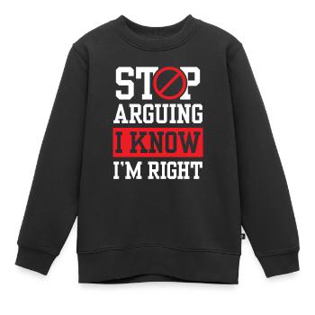 Arrête de te disputer Je sais que j’ai raison - Sweat Premium enfant bio - noir - Devant - AI Model Kid Female (0cm)