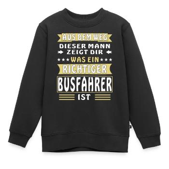 WAS EIN RICHTIGER BUSFAHRER IST - Kinder Premium Organic Sweatshirt - Schwarz - Vorne - AI Model Kid Female (0cm)