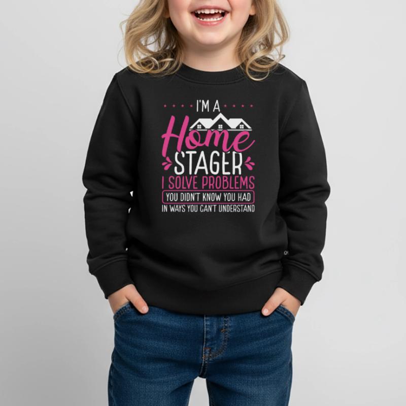 Home Staging solve problems Interior Home Stager Kinder Premium Organic Sweatshirt
